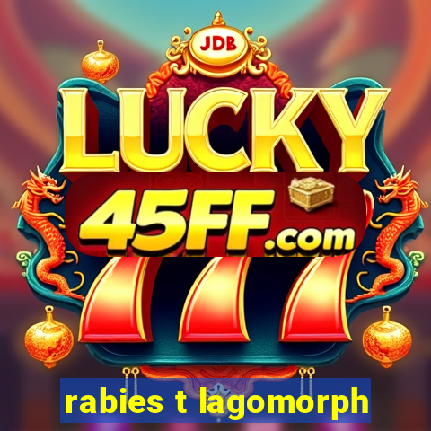 rabies t lagomorph